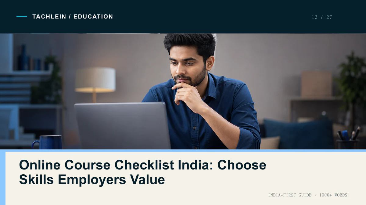 Online Course Checklist India: Choose Skills Employers Value — Tachlein Education guide for India