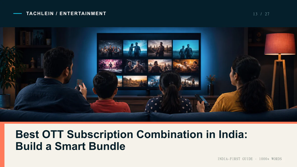 Best OTT Subscription Combination in India: Build a Smart Bundle — Tachlein Entertainment guide for India